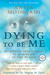 Dying to Be Me My Journey from Cancer, to Near Death, to True Healing by Anita Moorjani