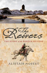 The Reivers: The Story of the Border Reivers cover