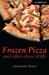 Frozen Pizza and Other Slices of Life by Antoinette Moses