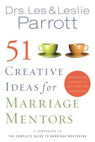 51 Creative Ideas for Marriage Mentors: Connecting Couples to Build Better Marriages Descarga los mejores libros gratis