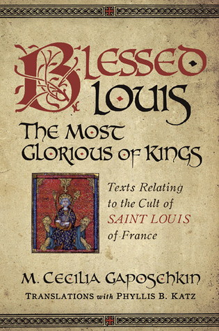 blessed-louis-the-most-glorious-of-kings-texts-relating-to-the-cult-of-saint-louis-of-france