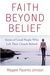 Faith Beyond Belief Stories of Good People Who Left Their Church Behind by Margaret Placentra Johnston