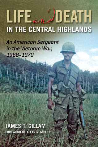 An American Sergeant in the Vietnam War, 1968-1970 -  James T. Gillam