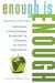 Enough Is Enough Building a Sustainable Economy in a World of Finite Resources by Rob Dietz