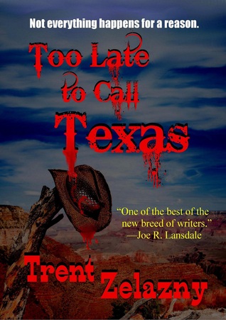 TOO LATE TO CALL TEXAS