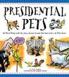 Presidential Pets: The Weird, Wacky, Little, Big, Scary, Strange Animals That Have Lived In The White House