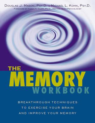The Memory Workbook: Breakthrough Techniques to Exercise Your Brain and Improve Your Memory PDF Free download