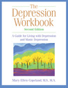 The Depression Workbook: A Guide for Living with Depression and Manic Depression