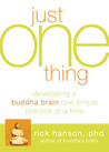 Just One Thing by Rick Hanson Just One Thing by Rick Hanson