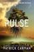 Pulse (Pulse, #1) by Patrick Carman