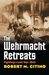 The Wehrmacht Retreats Fighting a Lost War, 1943 by Robert M. Citino