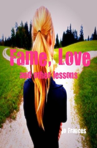 Fame, Love, and Other Lessons