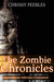 The Zombie Chronicles (Apocalypse Infection Unleashed #1) by Chrissy Peebles