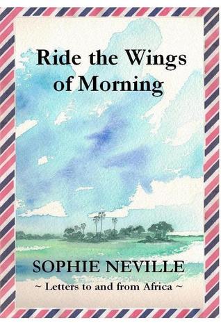 Ride The Wings Of Morning By Sophie Neville