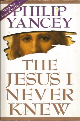 The Jesus I Never Knew by Philip Yancey