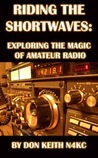 Riding the Shortwaves: Exploring the Magic of Amateur Radio cover
