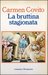 La bruttina stagionata by Carmen Covito