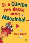 Se o Cupido me desse uma Mãozinha! (Clube das Amigas, #28)