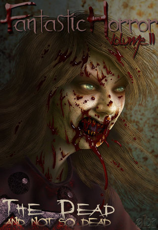 the-dead-and-not-so-dead-fantastic-horror-volume-ii