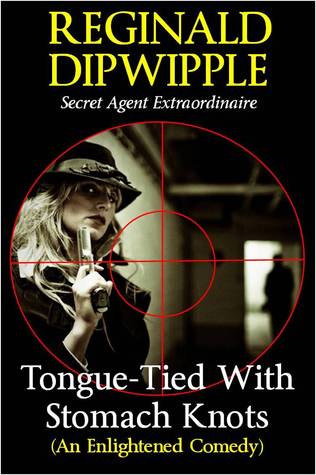 tongue-tied-with-stomach-knots-the-dipwipple-chronicles