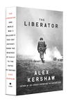 The Liberator: One World War II Soldier's 500-Day Odyssey from the Beaches of Sicily to the Gates of Dachau cover
