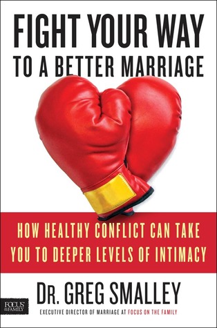 fight-your-way-to-a-better-marriage-how-healthy-conflict-can-take-you-to-deeper-levels-of-intimacy