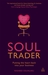 Soul Trader: Putting the Heart Back into Your Business