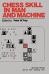 Chess Skill in Man and Machine by Peter W. Frey Chess Skill in Man and Machine by Peter W. Frey