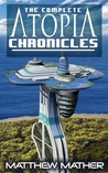 The Complete Atopia Chronicles (Atopia Chronicles , #1-6, Atopia, #1)