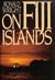 On Fiji Islands by Ronald Wright