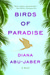 Birds of Paradise by Diana Abu-Jaber