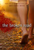 The Broken Road (The Broken Road, #1) by Melissa Huie