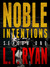 Noble Intentions Season One by L.T. Ryan