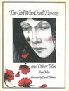 The Girl Who Cried Flowers and Other Tales cover