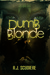 Dumb Blonde by A.J. Scudiere