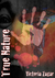 True Nature (True Nature, #1) by Victoria Zagar