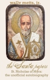 The Santa Papers: the unofficial autobiography of St. Nicholas of Myra