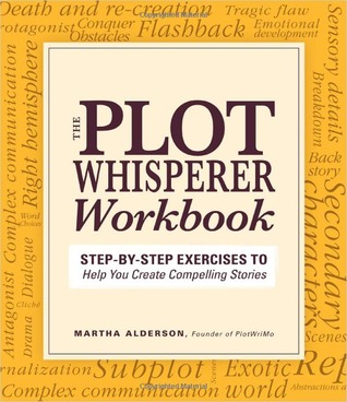 plot-whisperer-workbook-step-by-step-exercises-to-help-you-create-compelling-stories