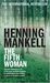 The Fifth Woman Kurt Wallander by Henning Mankell
