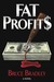 Fat Profits by Bruce Bradley