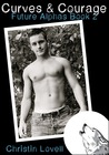 Curves & Courage (Future Alphas, #2)