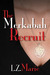 The Merkabah Recruit (Merkabah, #1) by L.Z. Marie
