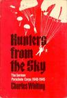 Hunters from the Sky: The German Parachute Corps, 1940-1945 cover