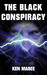 The Black Conspiracy (Ancient magic meets the Internet #2)