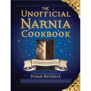 the-unofficial-narnia-cookbook-from-turkish-delight-to-gooseberry-fool-over-150-recipes-inspired-by-the-chronicles-of-narnia