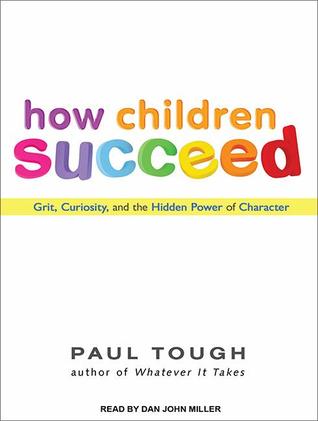 Helping Children Succeedwithout Stress >> How Children Succeed Grit Curiosity And The Hidden Power Of Helping Children Succeedwithout Stress >> How Children Succeed Grit Curiosity And The Hidden Power Of