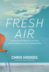 Fresh Air: What Happens When You Discover the Powerful Secrets of a God-Breathed Life