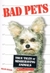 Bad Pets True Tales of Misbehaving Animals by Allan Zullo