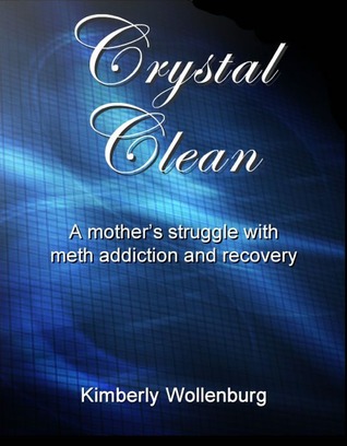 Crystal Clean: A mothers struggle with meth addiction and recovery
