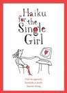 Haiku for the Single Girl. Beth Griffenhagen